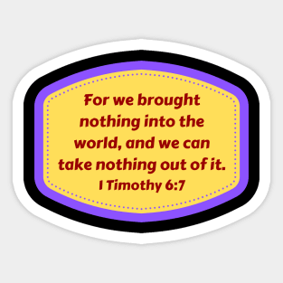 Bible Verse 1 Timothy 6:7 Sticker